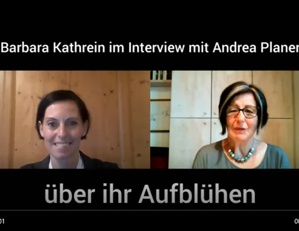Barbara Kathrein im Interview mit Andrea Planer über ihr Aufblühen